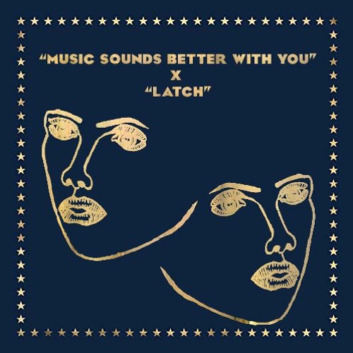 Music Sounds Better With You X Latch (DJ Bjorn Edit)