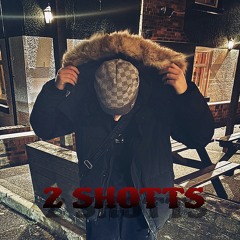 2 SHOTTS
