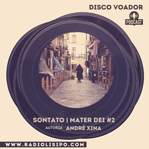 Stream DISCO VOADOR: Sontato - Mater Dei #2 by Radio Olisipo | Listen  online for free on SoundCloud