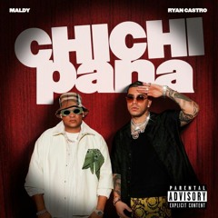 Maldy, Ryan Castro - Chichi Pana