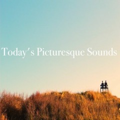 Today's Picturesque Sounds