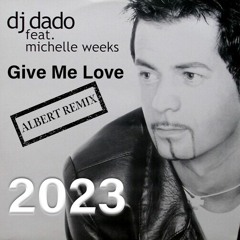 Dj Dado ft Michelle Weeks - Give Me Love (Emporio 64 Remix)
