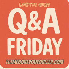 Q&A Friday | LMBYTS #1429 | Jason Newland | 5th September 2025