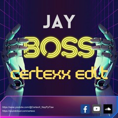 BOSS - JAY ( CertexX Edit ) / Buy = free Download
