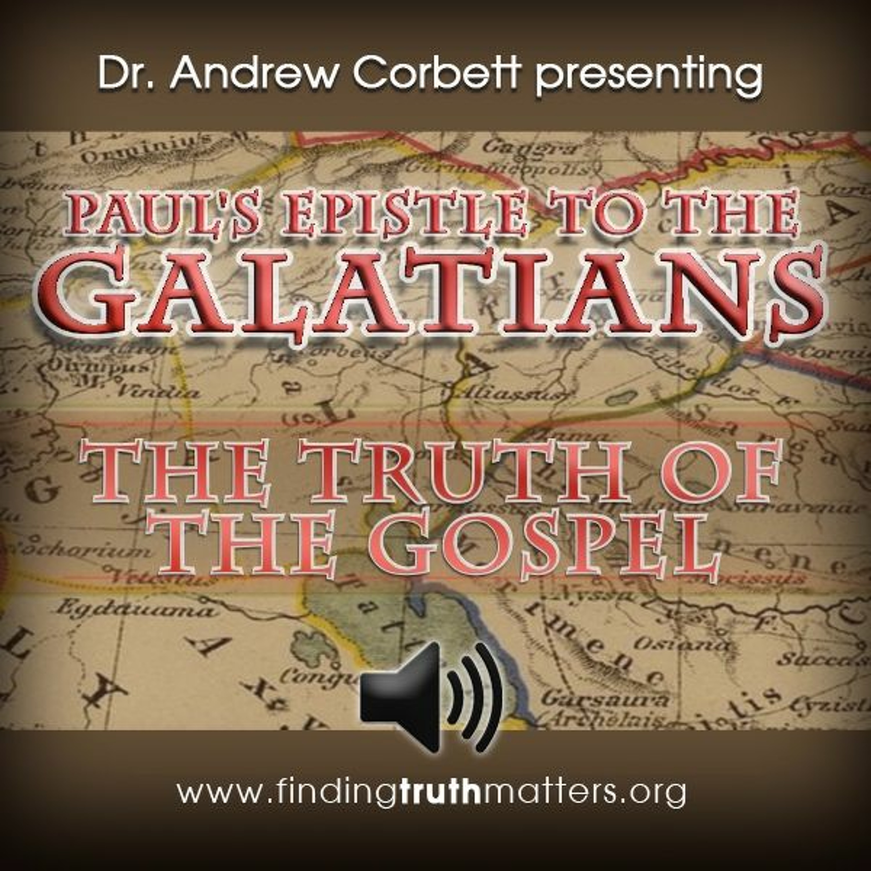 Paul's Epistle to the Galatians, Part 4: The Truth of the Gospel episode artwork