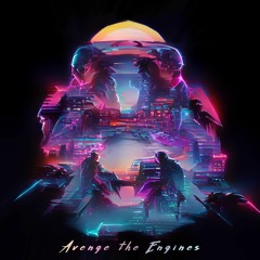 Avenge the Engines