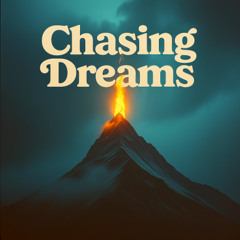Chasing dreams