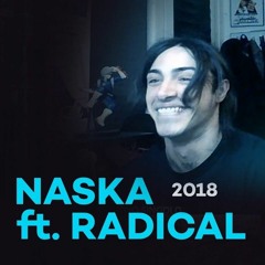 Naska x Radical [INEDITO 2018]