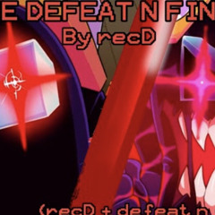 Defeat & Finale With Lyrics With Original Vocals By RECD