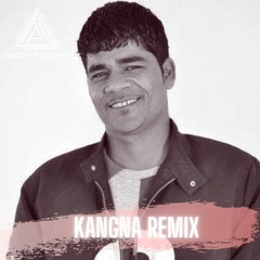 Kangna Remix