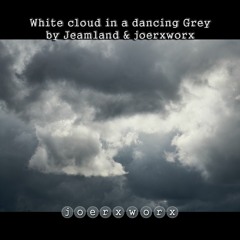 White Cloud In A Dancing Grey / by Jeamland & joerxworx