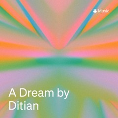 A Dream by Ditian