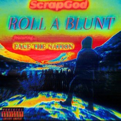 ROLL A BLUNT ft. FACE THE NATION