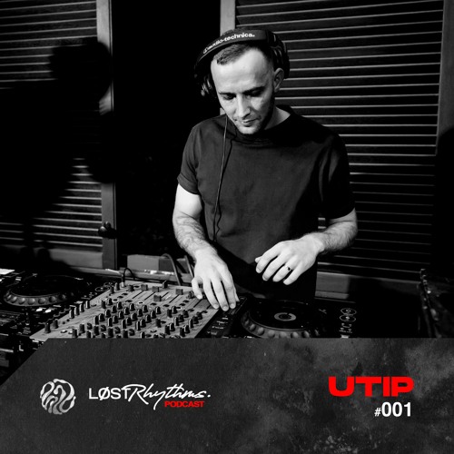 Lost Rhythms Podcast  | 001 : UTIP