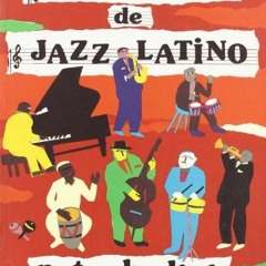 free PDF 🖌️ Diccionario de jazz latino (Spanish Edition) by  Nat Chediak [KINDLE PDF