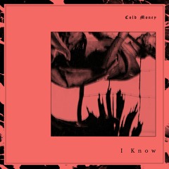 Cold Money - I Know