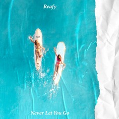 Reafy - Never Let You Go