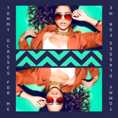Tommy Glasses - For Me (Radio Version)