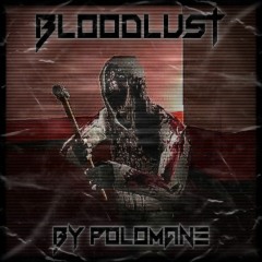 POLOMANE - Bloodlust