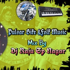 Pulsar Bike & Folk Role Mix DJ RAJU SP NAGAR.mp3