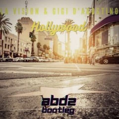 La Vision & Gigi D'agostino - Hollywood (ABDZ Bootleg)