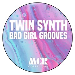 Twin Synth - Bad Girl Grooves [Free Download]