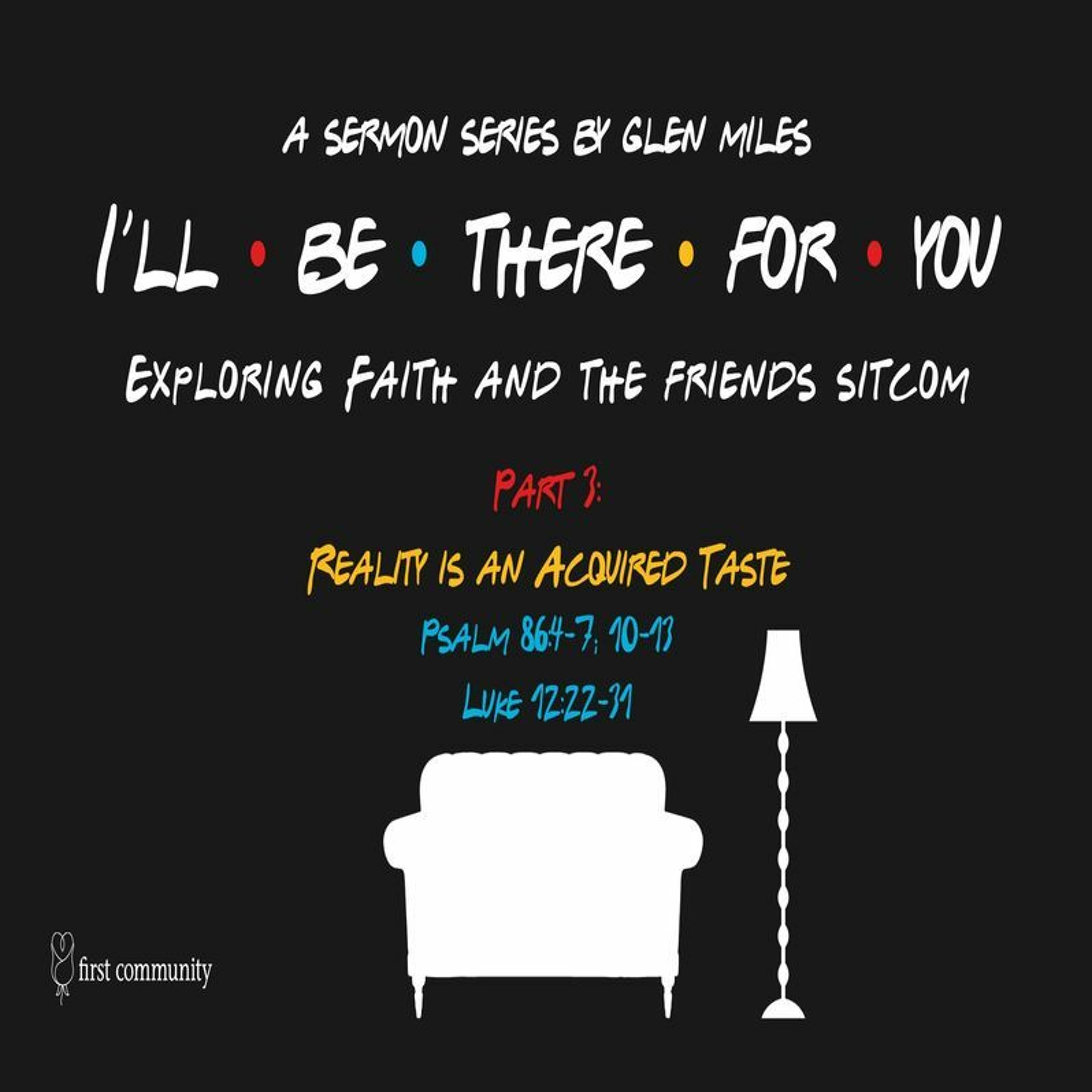 First Community Church 1.21.24 Glen Miles -Sermon Part 3 Reality is an Acquired Taste episode artwork