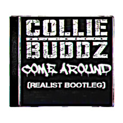 Collie Buddz - Come Around [Realist Bootleg](free download)