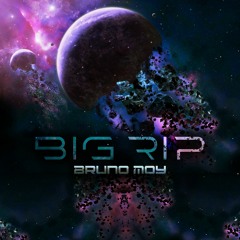Bruno Moy - Big Rip (Original Mix) *FREE DOWNLOAD*