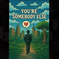 You’re Somebody Else [Sager mix]