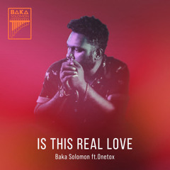 Is This Real Love (feat. Onetox)
