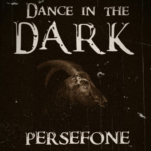 PERSÉFONE - DANCE IN THE DARK