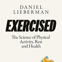 ⚡Read🔥PDF Daniel Lieberman Exercised /anglais