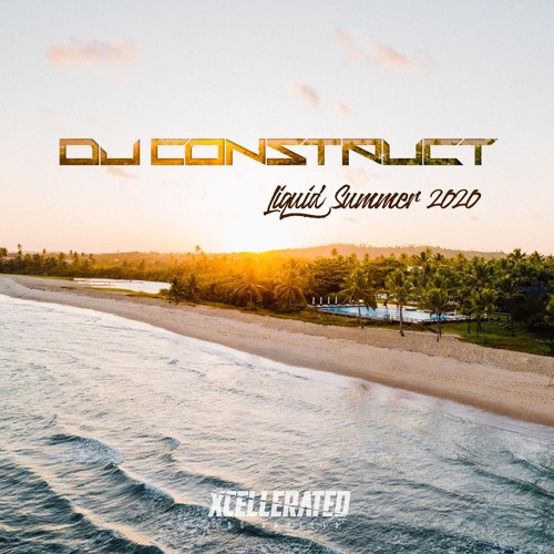 DJ Construct - "Liquid Summer 2020" (68 Track Drum & Bass Mix)