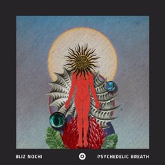 Bliz Nochi - Psychedelic Breath