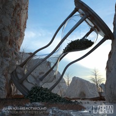 When You Are Not Around