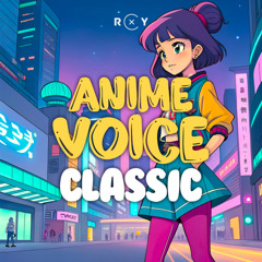 ROXY SOUND - Anime Voice Classic