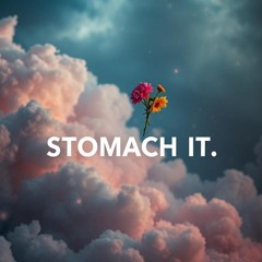 STOMACH IT. (Prod. Eskimos)