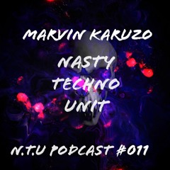 Marvin Karuzo - Nasty Techno Unit Podcast #11