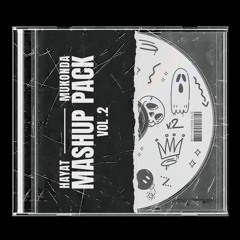 HayaT & Mukonda Mashup Pack Vol.2