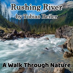 Rushing River - A Walk Through Nature | Original Piano Music by Tobias Beiler