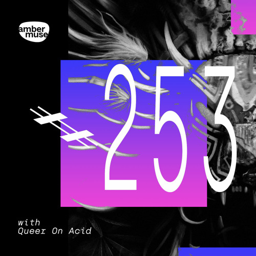 Amber Muse Radio Show #253 with Queer On Acid // 01 Oct 2021
