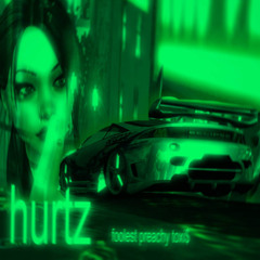 toxi$ - hurtz (foolest+preachy) #toxi$core