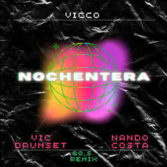 Nochentera - Vicco (Vic DrumSet & Nando Costa 80,s remix)