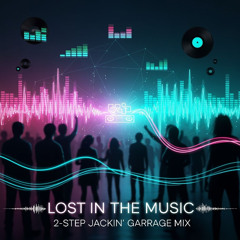 Brooksie.s -Lost In The Music -2 Step Jackin Garage Mix