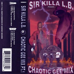 Sir Killa L.B. - Chaotic Gee Mix Pt.1 (Tape Rip)