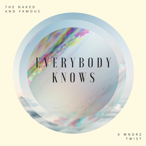 Famous - Everybody Knows (A WNDRZ Twist 