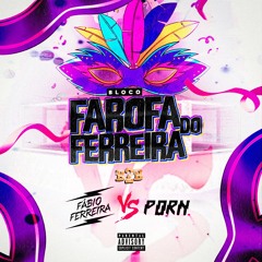 FAROFA DO FERREIRA - Especial B2B DJ PORN