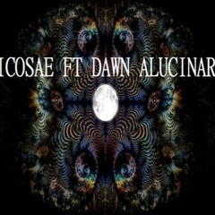 Icosae Ft Dawn  - Alucinar