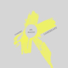 FUNK001 Carebears - Mr. Magoo